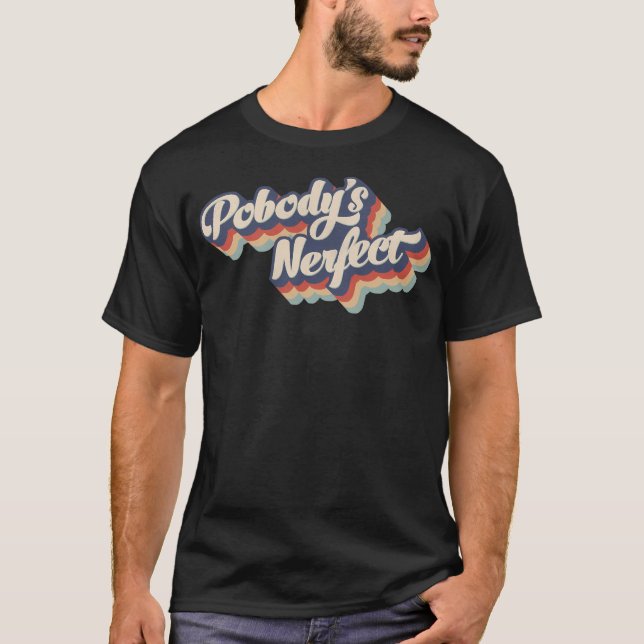 Camiseta O Nerfeito De Pobody (Frente)