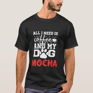 Camiseta O Nome Do Cachorro Mocha Está Precisando De Café M