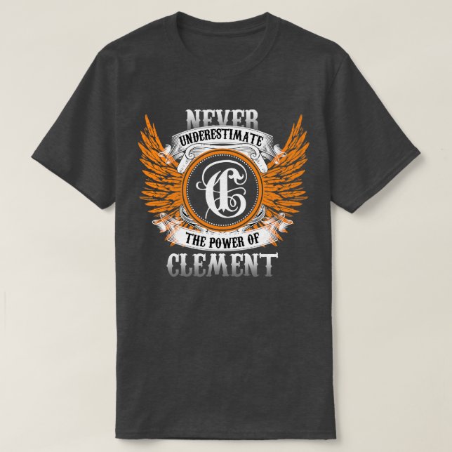 Camiseta O Nome Do Clement Nunca Subestima A Potência Do (Frente do Design)