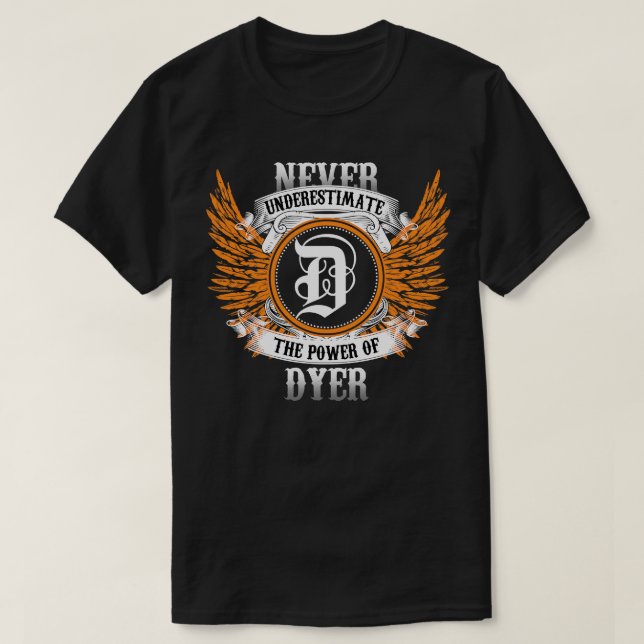 Camiseta O Nome Do Dyer Nunca Subestima O Poder De D (Frente do Design)
