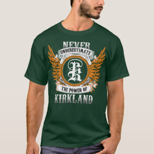 Camiseta O Nome Kirkland Nunca Diminui O Poder