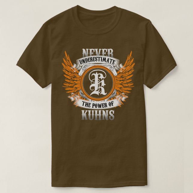 Camiseta O Nome Kuhns Nunca Subestima O Poder Da (Frente do Design)