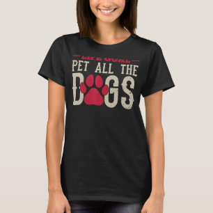 Camiseta O Objetivo Da Vida Dos Cães Pet O Objetivo Da Vida