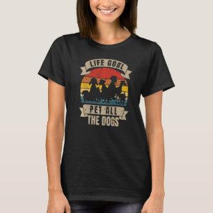 Camiseta O objetivo da vida é todo o cão Cachorro Mama Wein