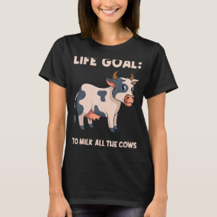 Camiseta O Objetivo Da Vida Para O Leite Todas As Vacas Do