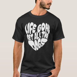 Camiseta O Objetivo Da Vida Pet Todos Os Cachorros Engraçad