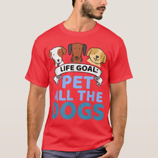 Camiseta O Objetivo Da Vida Pet Todos Os Cachorros Engraçad