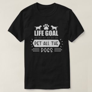Camiseta O Objetivo Da Vida Pet Todos Os Cães