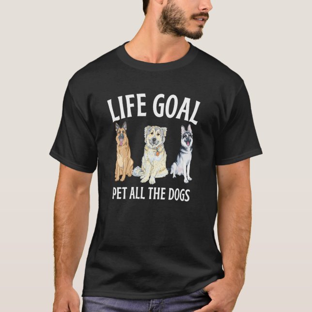 Camiseta O Objetivo Da Vida Pet Todos Os Cães (Frente)