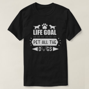 Camiseta O Objetivo Da Vida Pet Todos Os Cães