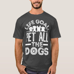 Camiseta O Objetivo Da Vida Pet Todos Os Cães 13