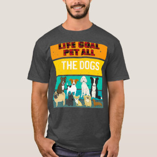 Camiseta O Objetivo Da Vida Pet Todos Os Cães Camiseiros Cã