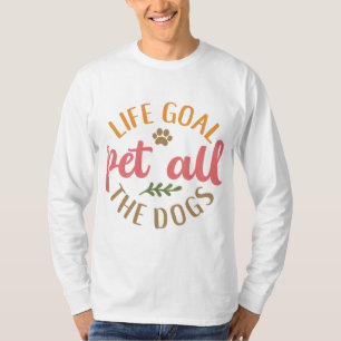 Camiseta O Objetivo Da Vida Pet Todos Os Cães. Design de D