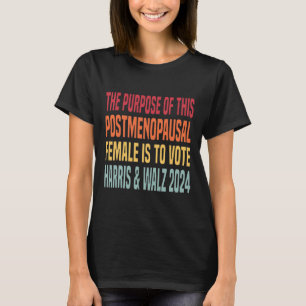Camiseta O Objetivo Deste Posto É A Menopausa Female Harri