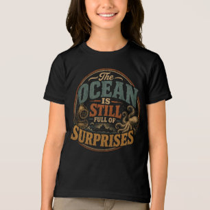 Camiseta O oceano ainda está cheio de surpresas