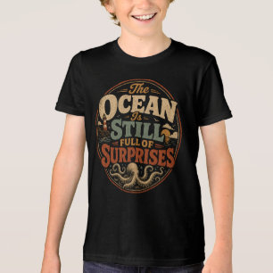 Camiseta O oceano ainda está cheio de surpresas