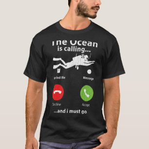 Camiseta O Oceano Chama Os Mergulhadores De Scuba.