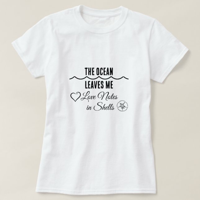Camiseta O Oceano Me Deixa Bilhetes de Amor em Conchas – Ca (Frente do Design)