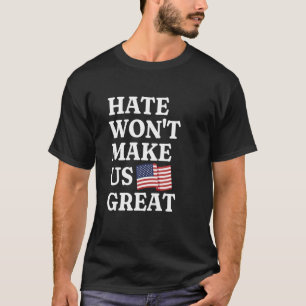 Camiseta O Ódio Não Nos Tornará Grandes Patriotas