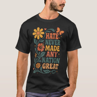 Camiseta O Ódio Nunca Fez Nenhuma Nação