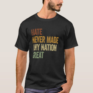 Camiseta O ódio nunca tornou grande nenhuma nação