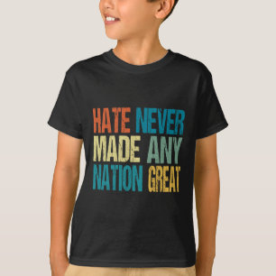 Camiseta O ódio nunca tornou nenhuma nação grande Anti Trum