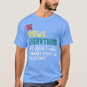 Camiseta O OG engraçado sabe tudo o que é presente de Dia d