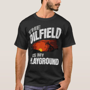 Camiseta O Oilfield É A Minha Vida De Oilman Rig