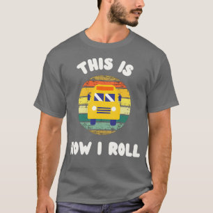 Camiseta O Ônibus Escolar É Assim Que Eu Rolo Texto Branco