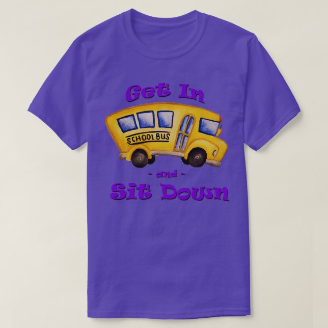 Camiseta O ônibus escolar entra e se senta (Frente do Design)