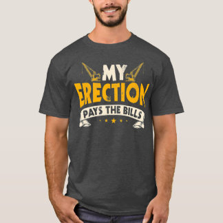 Camiseta O Operador Do Crane Dão Engraçado Que Minha Ereção