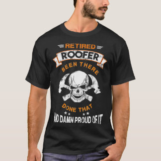 Camiseta O Orgulho De Roofer Aposentado Já Havia Feito Isso