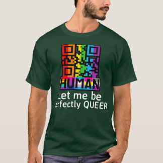Camiseta O Orgulho LGBT Humano Deixa-Me Ser Perfeitamente E