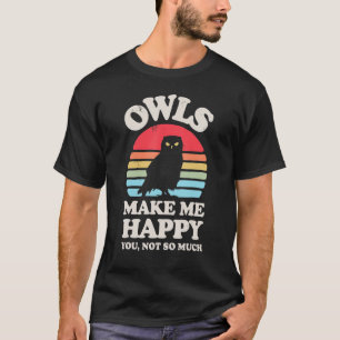 Camiseta O OWLS Faz-Me Feliz A Você Não