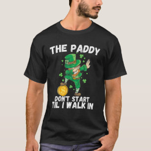 Camiseta O Paddy não começa até eu caminhar em Ruas engraça