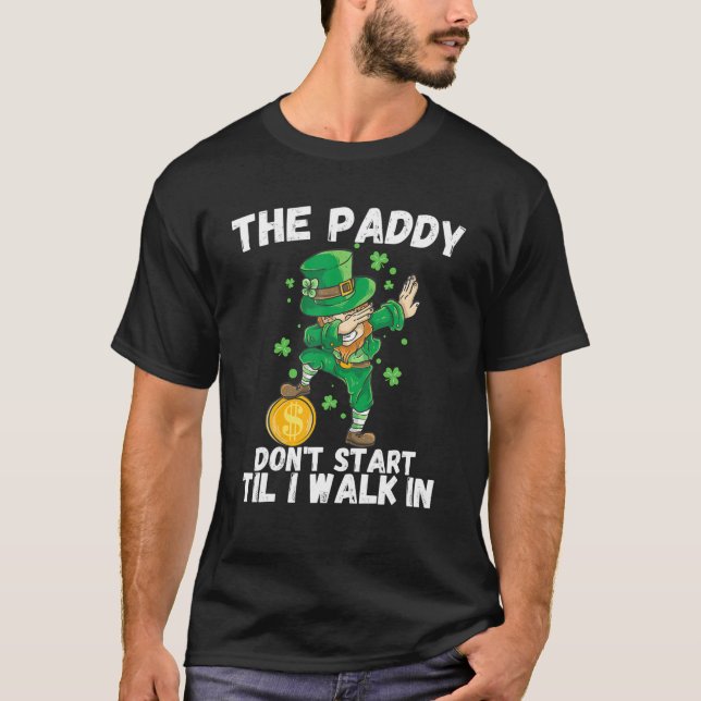 Camiseta O Paddy não começa até eu caminhar em Ruas engraça (Frente)