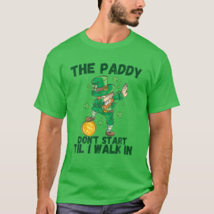 Camiseta O Paddy não começa até eu caminhar em Ruas engraça