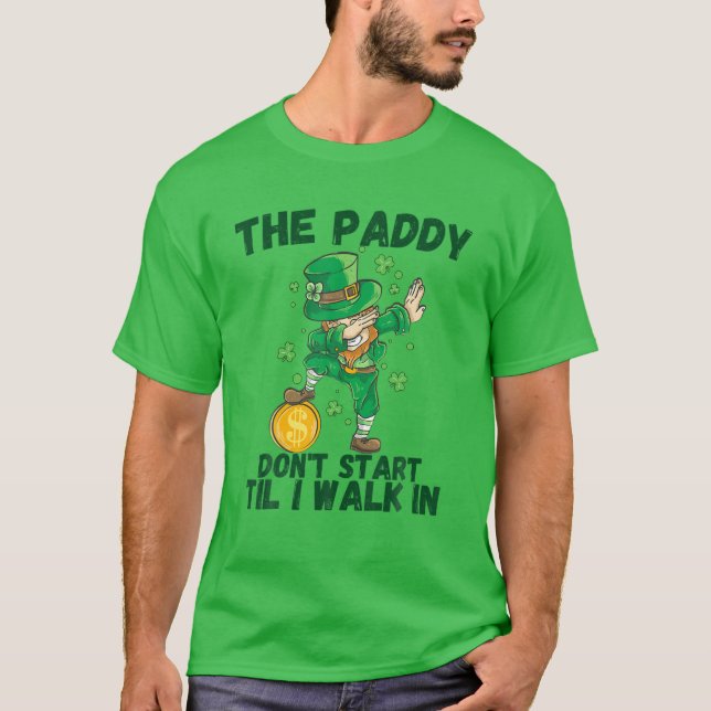 Camiseta O Paddy não começa até eu caminhar em Ruas engraça (Frente)