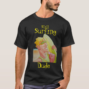 Camiseta O pai ainda está surfando