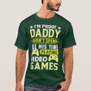Camiseta O pai de prova de que não passava todo o seu tempo