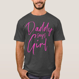 Camiseta O pai diz que a garota que combina com o bebê da f