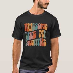 Camiseta O Pai do dia do pai oferece filhas incríveis como