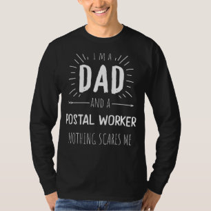 Camiseta O Pai Do Empregador Postal Nada Me Assusta Incríve