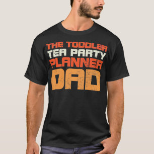 Camiseta O Pai Do Planejador Do Tea Party Toddler É Estilo