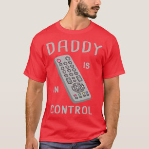 Camiseta O Pai Funny Remote Control Está No Controle