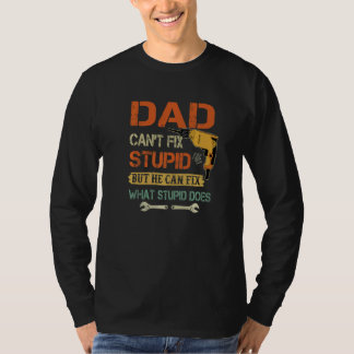 Camiseta O pai não consegue consertar o estúpido, mas ele c