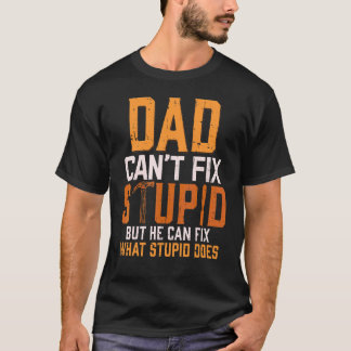 Camiseta O pai não consegue consertar o trabalhador de made