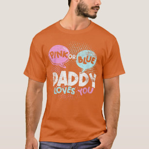 Camiseta O Pai Pai Cor-De-Rosa Ou Azul Ama O Seu Gende