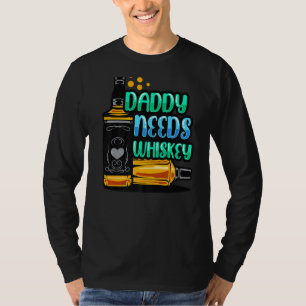 Camiseta O pai Precisa De Bebendo Whiskey O Pai Da Mãe Disp