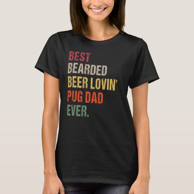 Camiseta O Pai Pug De Cerveja Com Melhor Comportado Nunca (Frente)